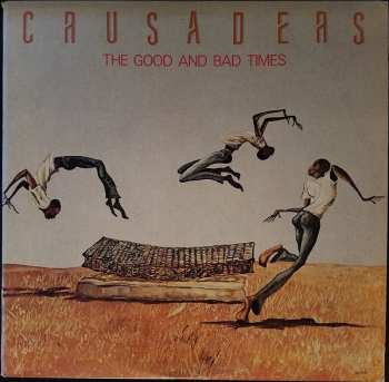 LP The Crusaders: The Good And Bad Times 649799