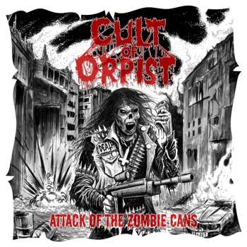 Album Cult Of Orpist: Attack Of The Zombie Cans