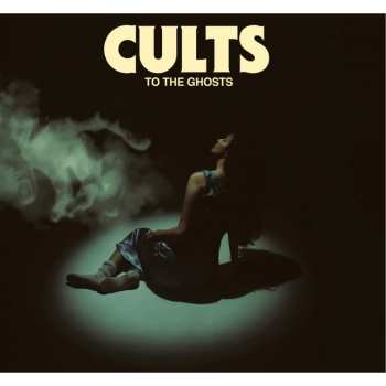 Album Cults: To The Ghosts