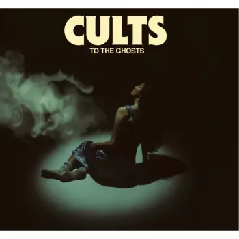 Cults: To The Ghosts