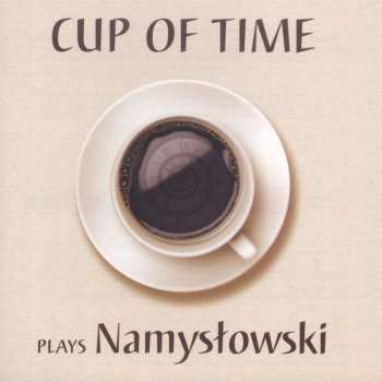 CD Cup Of Time: Cup Of Time Plays Namysłowski 509582