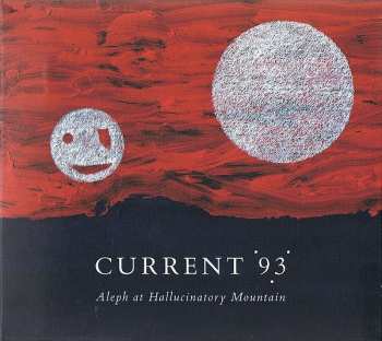 Album Current 93: Aleph At Hallucinatory Mountain