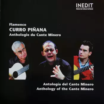 Flamenco - Anthologie Du Cante Minero = Antología Del Cante Minero = Anthology Of The Cante Minero