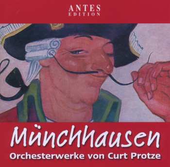 Album Curt Protze: Orchesterwerke "münchhausen"