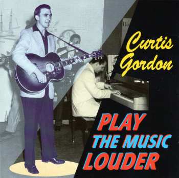 Album Curtis Gordon: Play The Music Louder