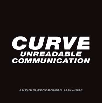 4CD/Box Set Curve: Unreadable Communication: Anxious Recordings 1991-1993 562630