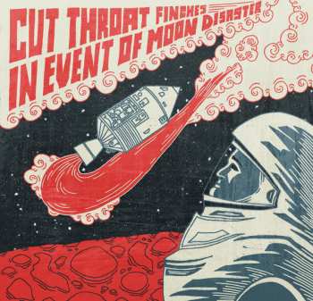 Album Cut Throat Finches: In Event Of Moon Disaster