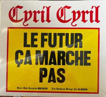 Album Cyril Cyril: Le Futur Ça Marche Pas