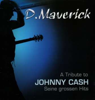 Album D. Maverick: A Tribute To Johnny Cash Vol1: Seine Grossen Hits