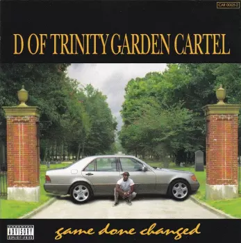 D Of Trinity Garden Cartel: Game Done Changed