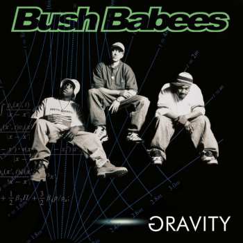 CD Da Bush Babees: Gravity LTD 145484