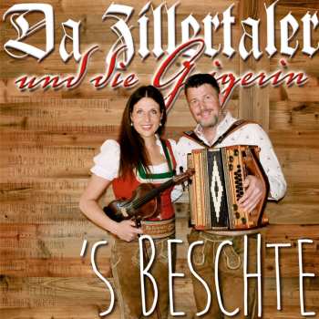 Album Da Zillertaler Und Die Geigerin: 's Beschte