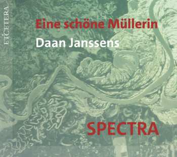 Album Daan Janssens: Eine Schöne Müllerin Für Tenor & Kammerensemble