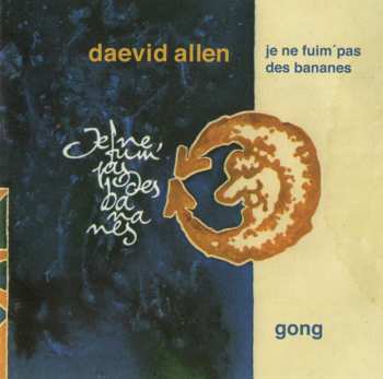 CD Daevid Allen: Je Ne Fuim' Pas Des Bananes 98233