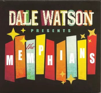 Dale Watson Presents The Memphians