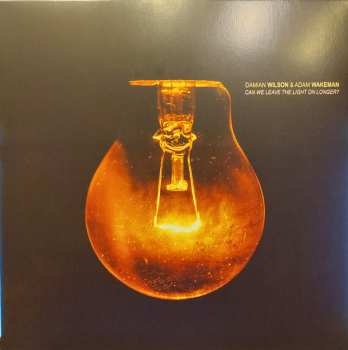 LP Damian Wilson & Adam Wakeman: Can We Leave The Light On Longer? 636507