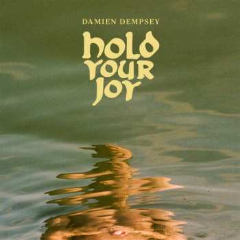 Damien Dempsey: Hold Your Joy