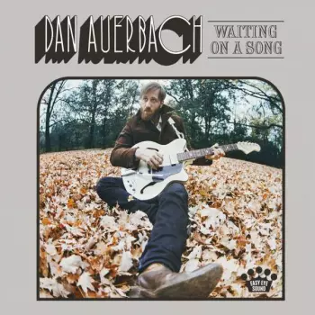 Dan Auerbach: Waiting On A Song