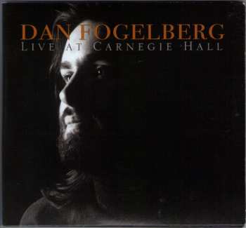 Dan Fogelberg: Live At Carnegie Hall