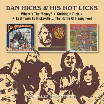 2CD Dan Hicks And His Hot Licks: Where's The Money/Striking It Rich/Last Train To Hicksville 562424