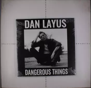 Dan Layus: Dangerous Things