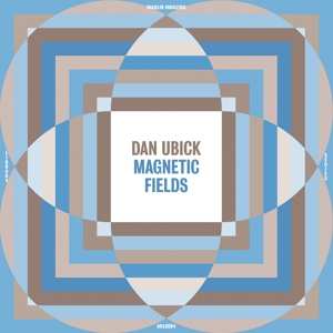 Album Dan Ubick: Magnetic Fields