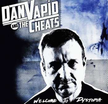 Dan Vapid And The Cheats: Welcome To Dystopia