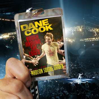 Album Dane Cook: Rough Around The Edges: Live From Madison Square Garden