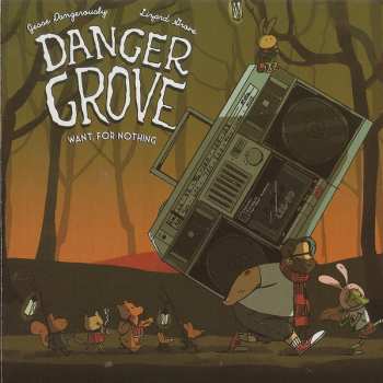 Album Danger Grove: Want, For Nothing