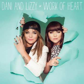 Dani And Lizzy: Work Of Heart