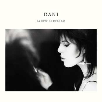 Album Dani: La Nuit Ne Dure Pas