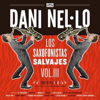 Album Dani Nel.Lo: Los Saxofonistas Salvajes Vol.III