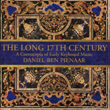 The Long 17th Century: A Cornucopia Of Early Keyboard Music