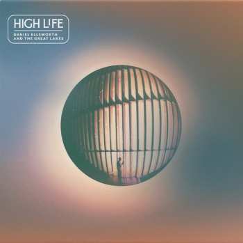 Album Daniel Ellsworth and the Great Lakes: High Life