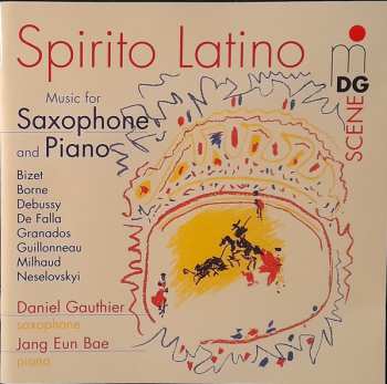 CD Daniel Gauthier: Spirito Latino (Music For Saxophone And Piano) 649573