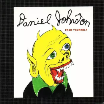 Daniel Johnston: Fear Yourself