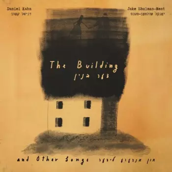 Daniel Kahn: The Building and Other Songs