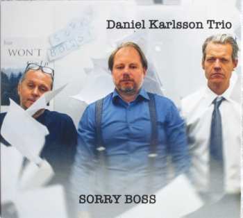 Album Daniel Karlsson Trio: Sorry Boss