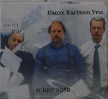 CD Daniel Karlsson Trio: Sorry Boss 506343