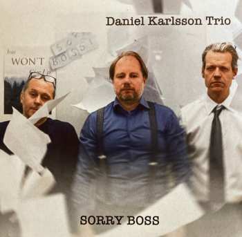 LP Daniel Karlsson Trio: Sorry Boss 519265