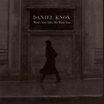 Album Daniel Knox: Won't You Take Me With You