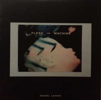 LP/CD Daniel Lanois: Flesh And Machine 571238