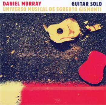 Album Daniel Murray: Universo Musical De Egberto Gismonti