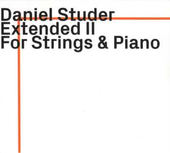 Album Daniel Studer: Extended Ii For Strings & Piano