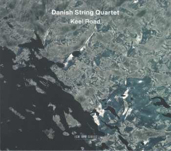 Album The Danish String Quartet: Keel Road