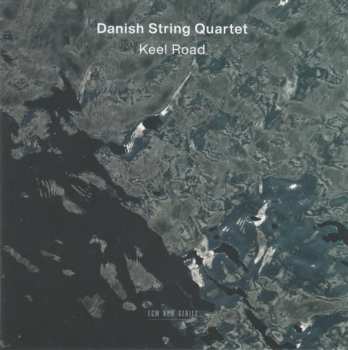 CD The Danish String Quartet: Keel Road 624244