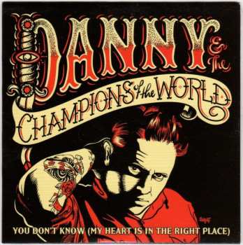 Album Danny & The Champions Of The World: You Don't Know (My Heart Is In The Right Place)