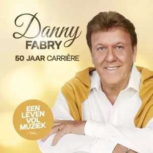 Danny Fabry: 50 Jaar Carriere