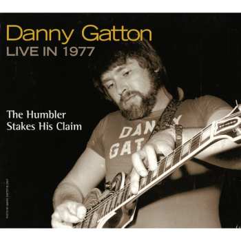 CD Danny Gatton: Live In 1977: The Humbler Stakes His Claim 601872