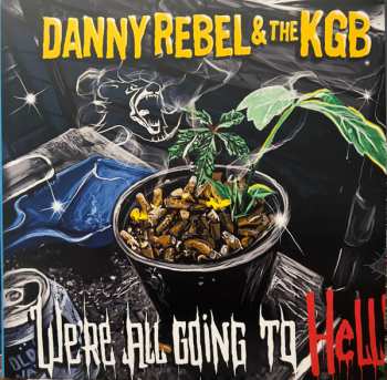 Album Danny Rebel & The KGB: We're All Going To Hell